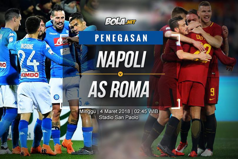 Prediksi Napoli vs AS Roma 4 Maret 2018