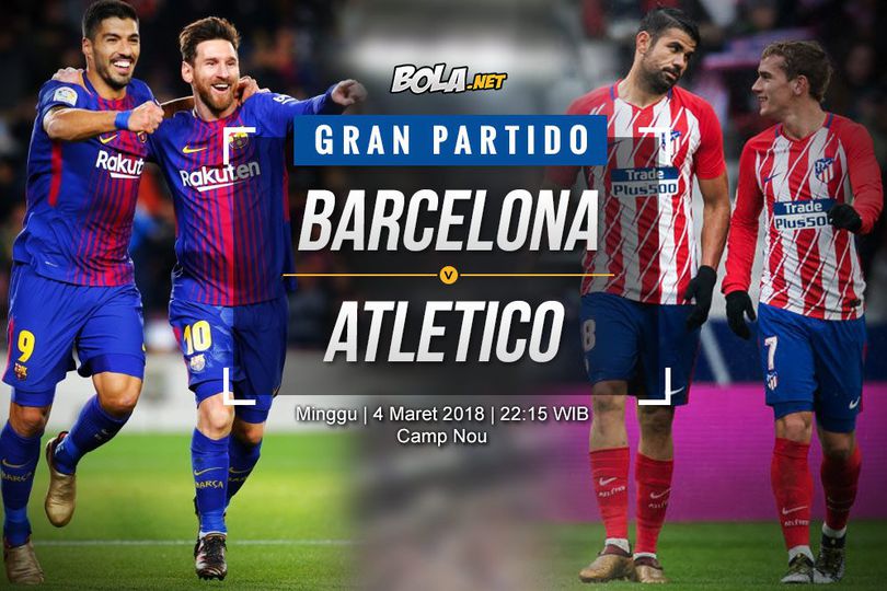 Prediksi Barcelona vs Atletico Madrid 4 Maret 2018 Prediksi Barcelona vs Atletico Madrid 4 Maret 2018