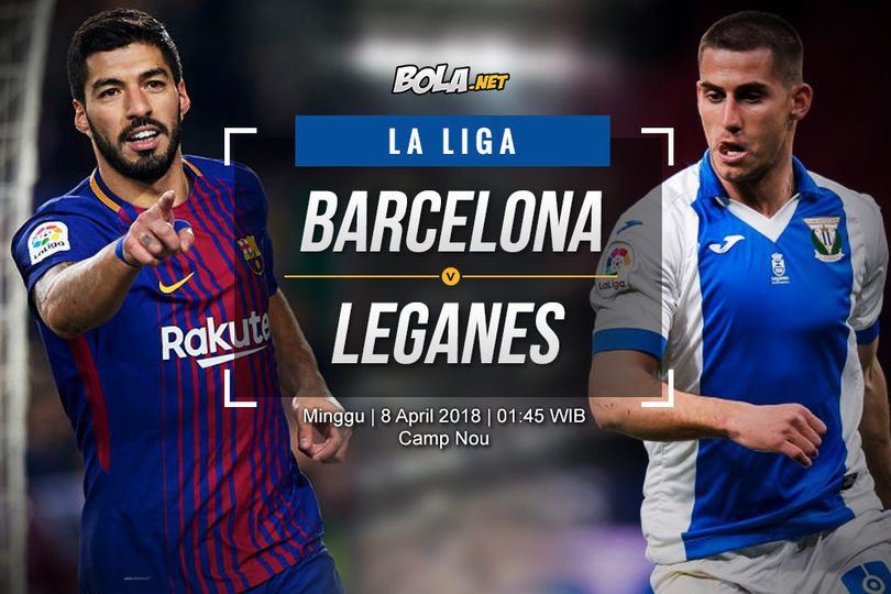 Data dan Fakta La Liga: Barcelona vs Leganes