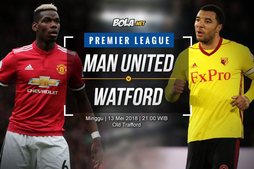 Prediksi Manchester United vs Watford 13 Mei 2018