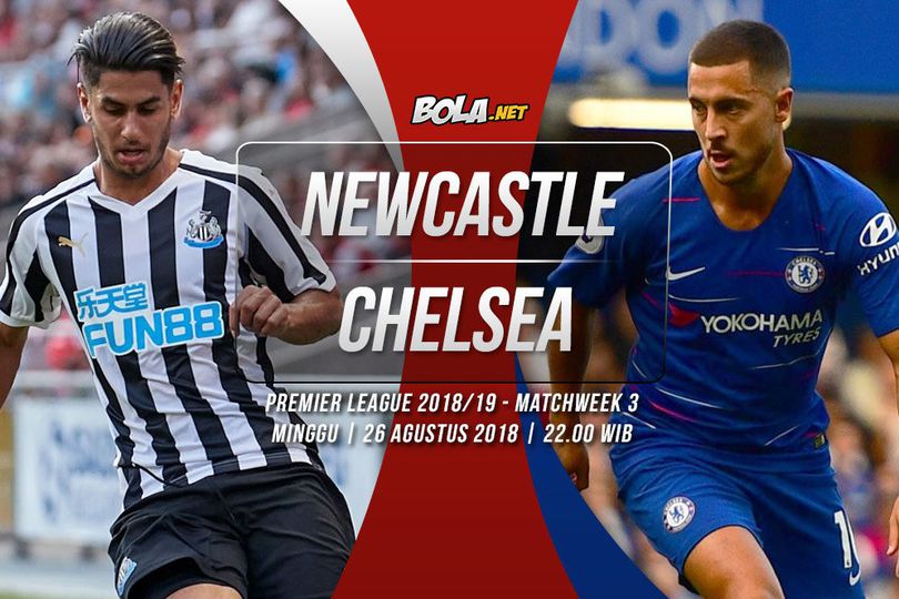 Prediksi Newcastle vs Chelsea 26 Agustus 2018