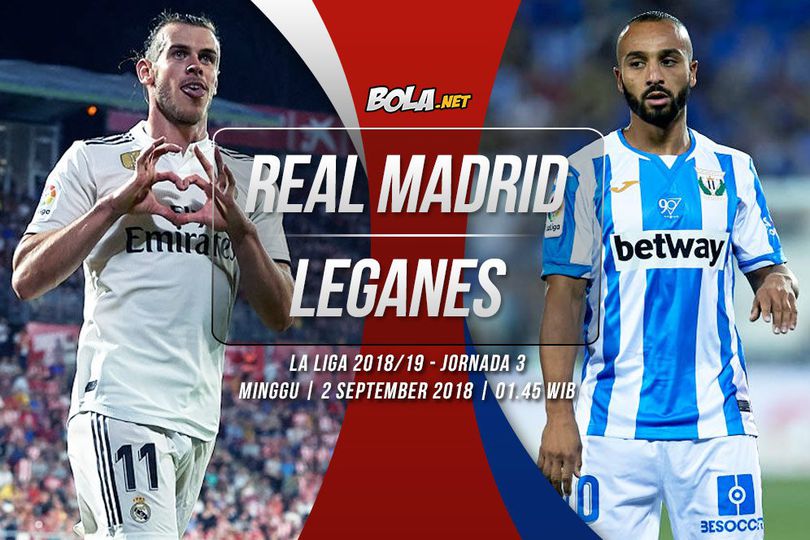 Prediksi Real Madrid vs Leganes 2 September 2018