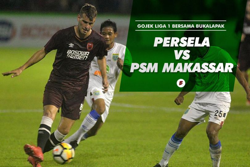 Jadwal dan Prediksi Liga 1: Persela Lamongan vs PSM Makassar