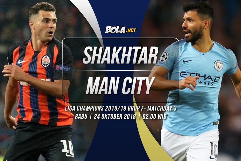 Prediksi Shakhtar Donetsk vs Manchester City 24 Oktober 2018