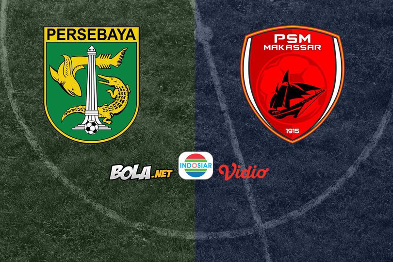 Live Streaming Liga 1 di Indosiar: Persebaya Surabaya vs PSM Makassar
