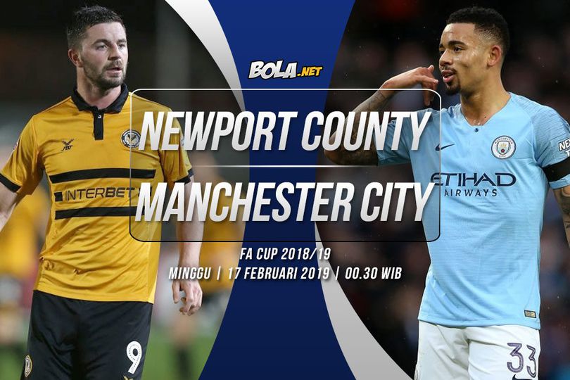 Prediksi Newport County vs Manchester City 17 Februari 2019