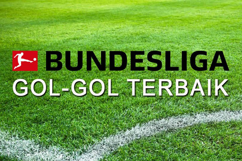 3 Gol Terbaik Bundesliga di Bulan April 2019