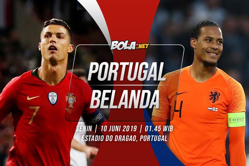 Prediksi Final UEFA Nations League, Portugal vs Belanda 10 Juni 2019