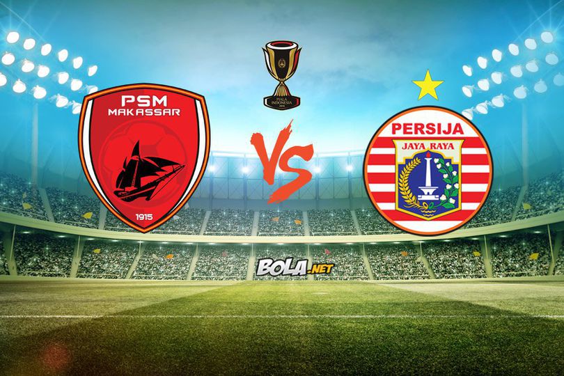 PSM vs Persija, Jadwal Lengkap dan Live Streaming Leg Kedua Final Piala Indonesia