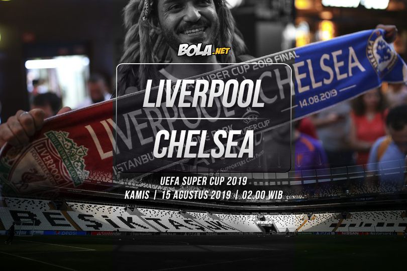 Prediksi Liverpool vs Chelsea 15 Agustus 2019
