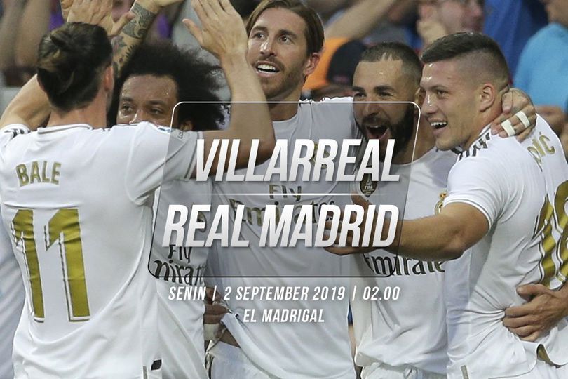 Prediksi Villarreal vs Real Madrid 2 September 2019