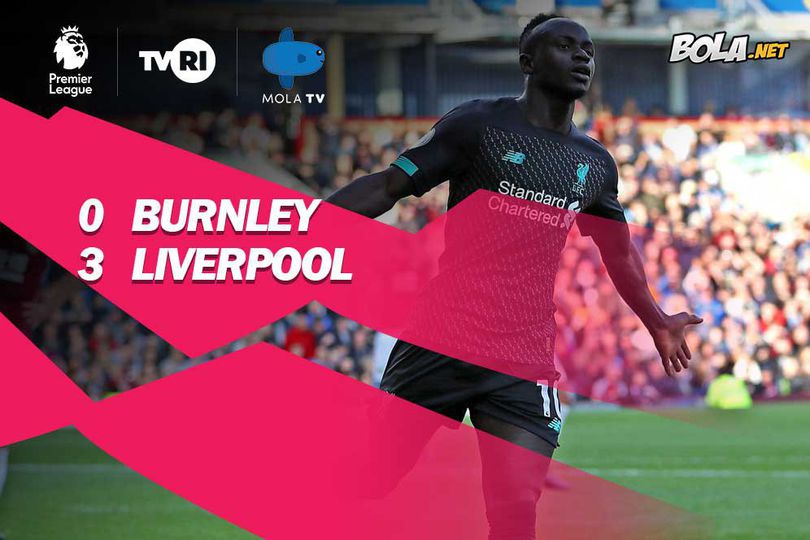Hasil Pertandingan Burnley vs Liverpool: Skor 0-3 Hasil Pertandingan Burnley vs Liverpool: Skor 0-3
