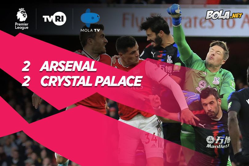 Hasil Pertandingan Arsenal vs Crystal Palace: Skor 2-2