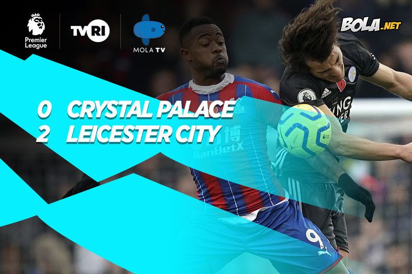 Hasil Pertandingan Crystal Palace vs Leicester City: Skor 0-2