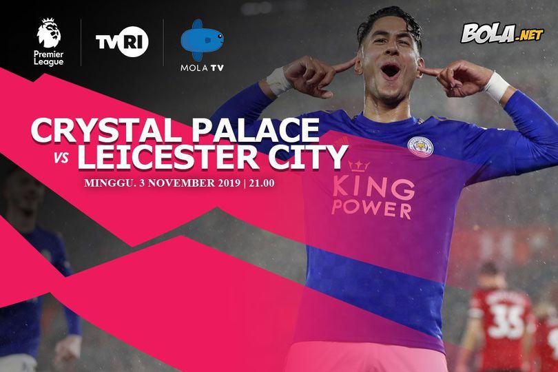 Prediksi Crystal Palace vs Leicester City 3 November 2019