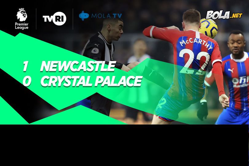 Hasil Pertandingan Newcastle vs Crystal Palace: Skor 1-0