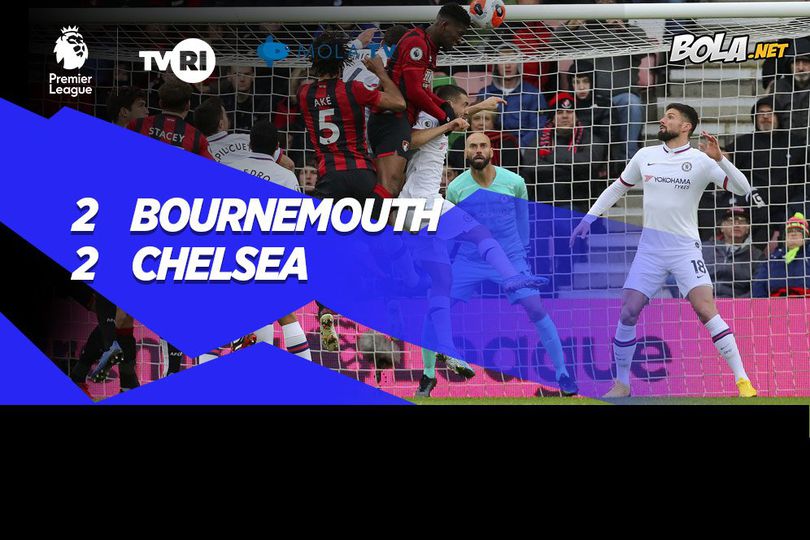 Hasil Pertandingan Bournemouth vs Chelsea: Skor 2-2