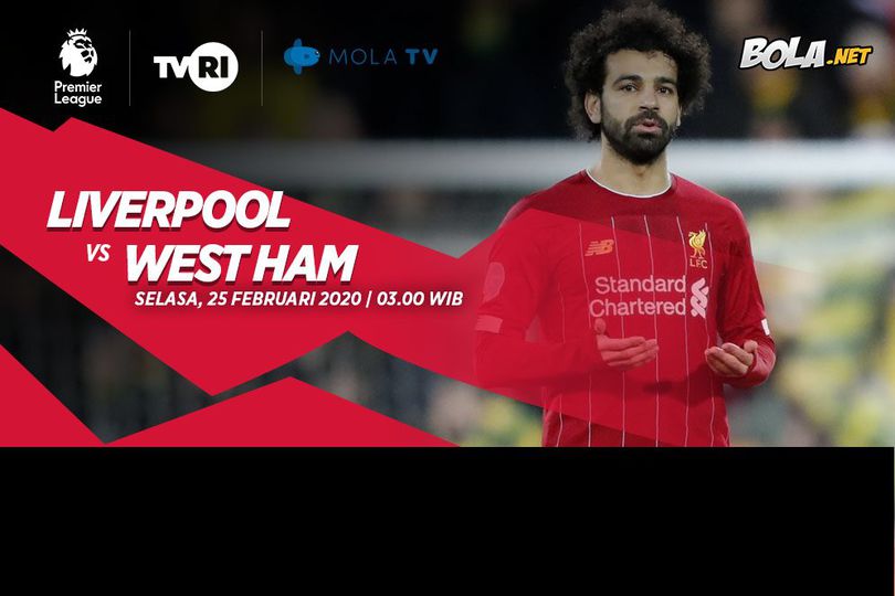 Data dan Fakta Premier League: Liverpool vs West Ham