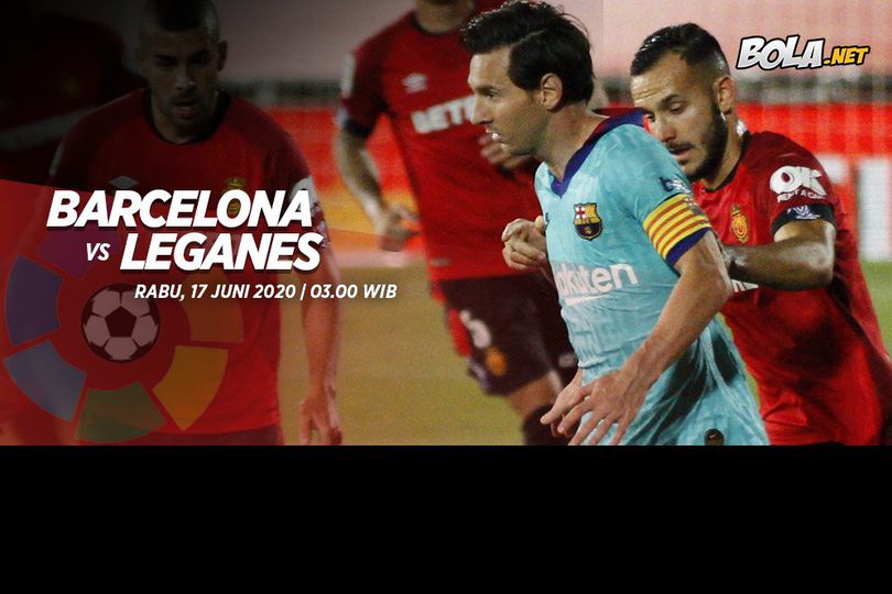 Prediksi Barcelona vs Leganes 17 Juni 2020