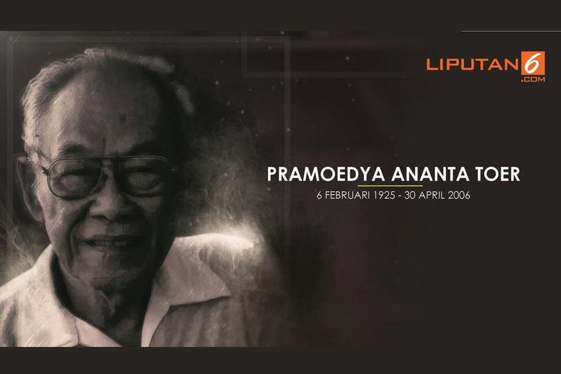 45 Petuah Bijak Pramoedya Ananta Toer yang Sangat Inspiratif