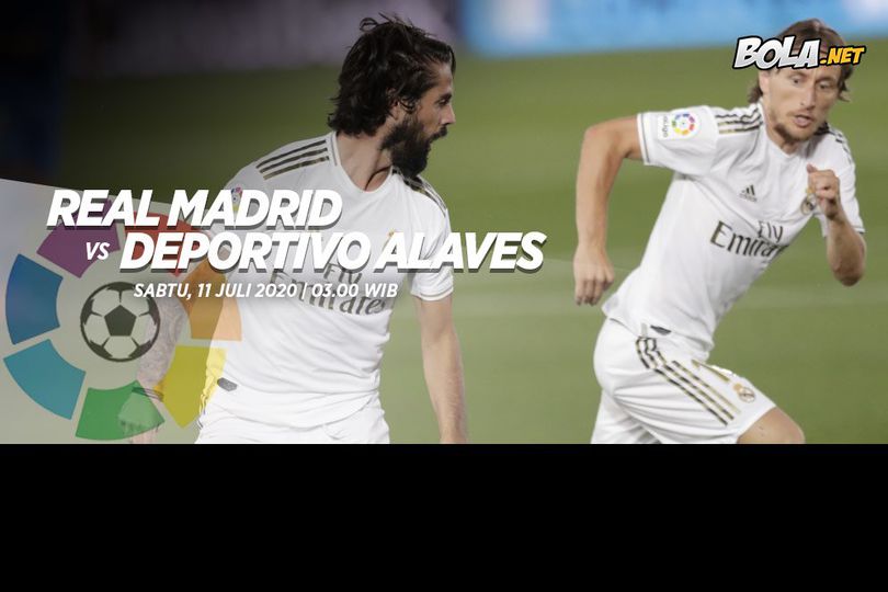 Data dan Fakta La Liga: Real Madrid vs Deportivo Alaves