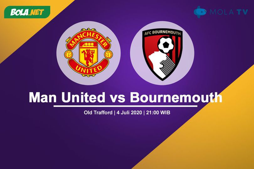 Prediksi Manchester United vs Bournemouth, 4 Juli 2020