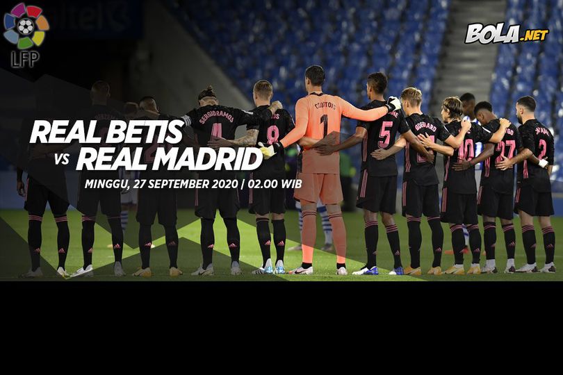 Data dan Fakta La Liga: Real Betis vs Real Madrid