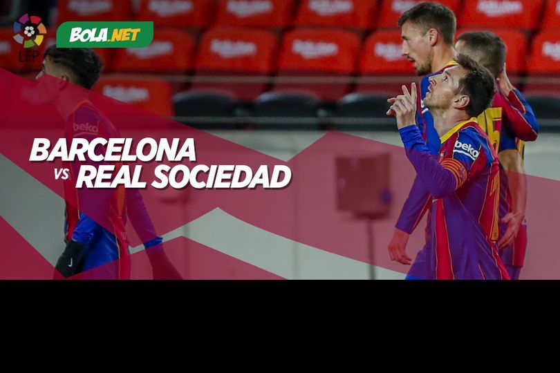 Data dan Fakta La Liga: Barcelona vs Real Sociedad