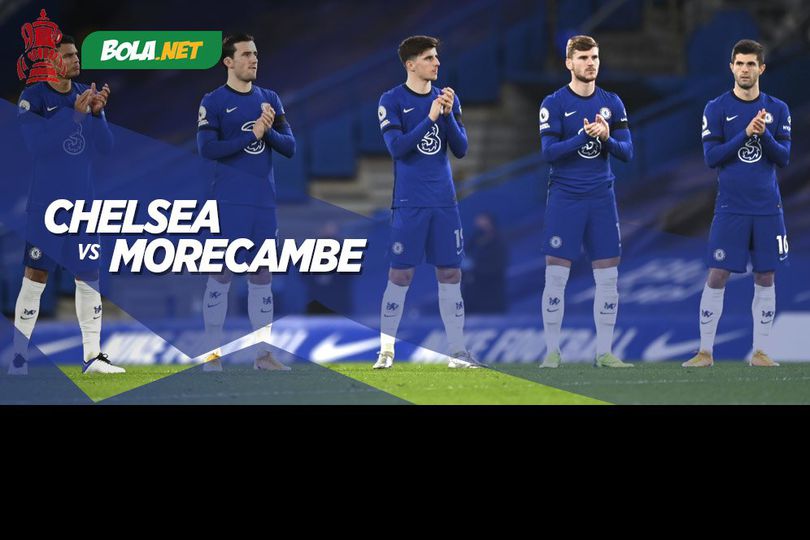 Link Streaming Chelsea vs Morecambe di Vidio, 10 Januari 2021