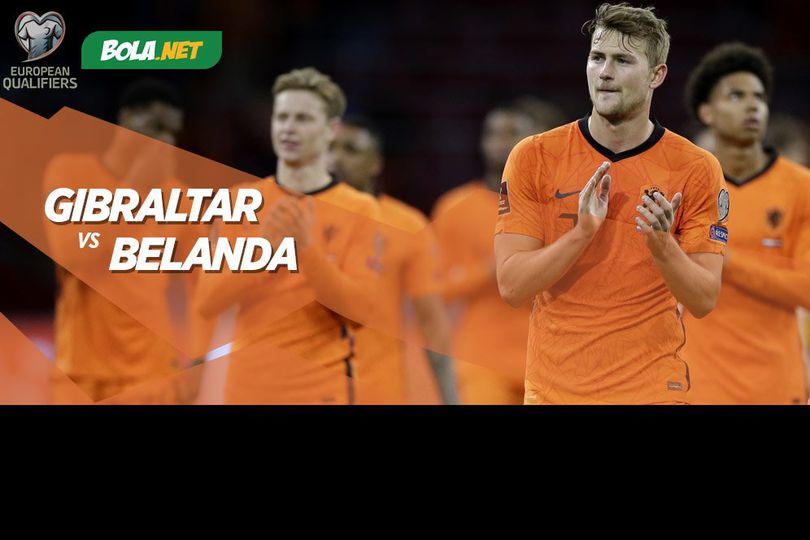 Prediksi Gibraltar vs Belanda 31 Maret 2021