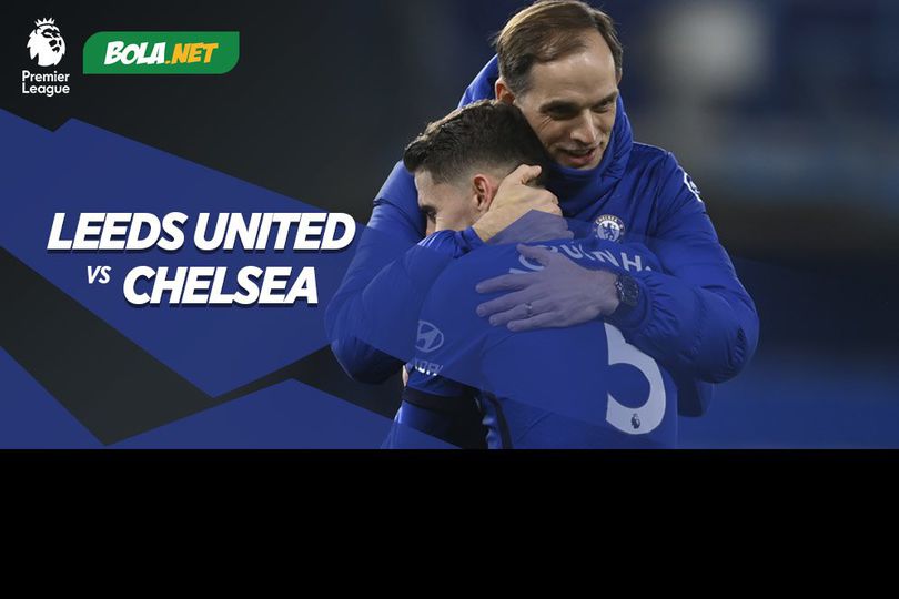 Jadwal Dan Link Live Streaming Leeds United Vs Chelsea Di Mola Tv 