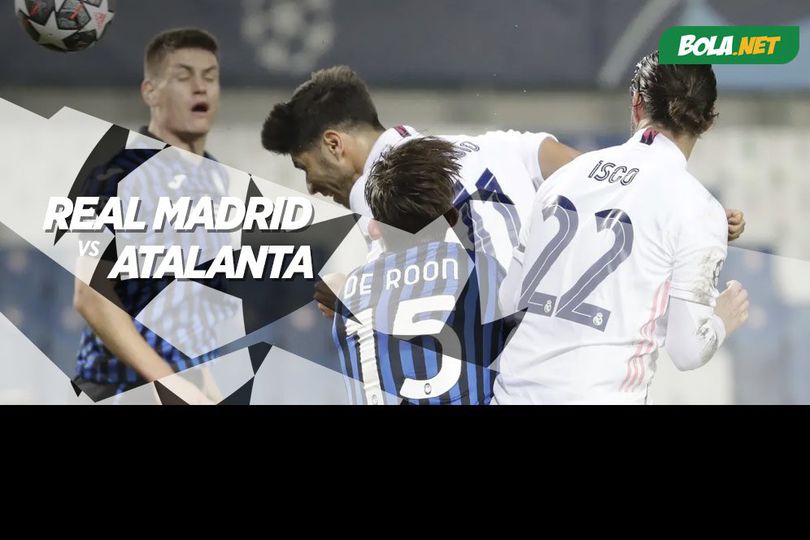 Data dan Fakta Liga Champions: Real Madrid vs Atalanta