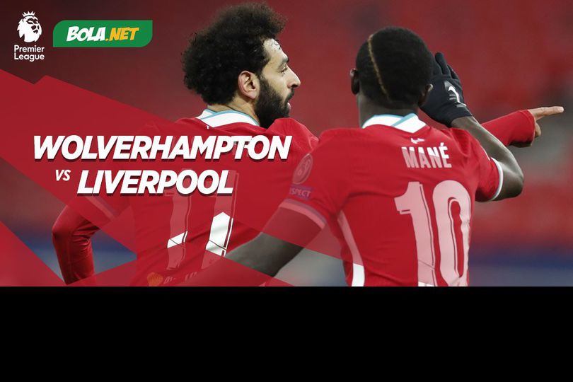 Link Live Streaming Wolverhampton vs Liverpool di Mola TV, 16 Maret 2021