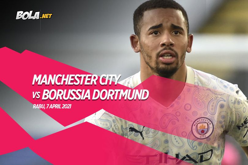 Prediksi Manchester City vs Borussia Dortmund, 7 April 2021