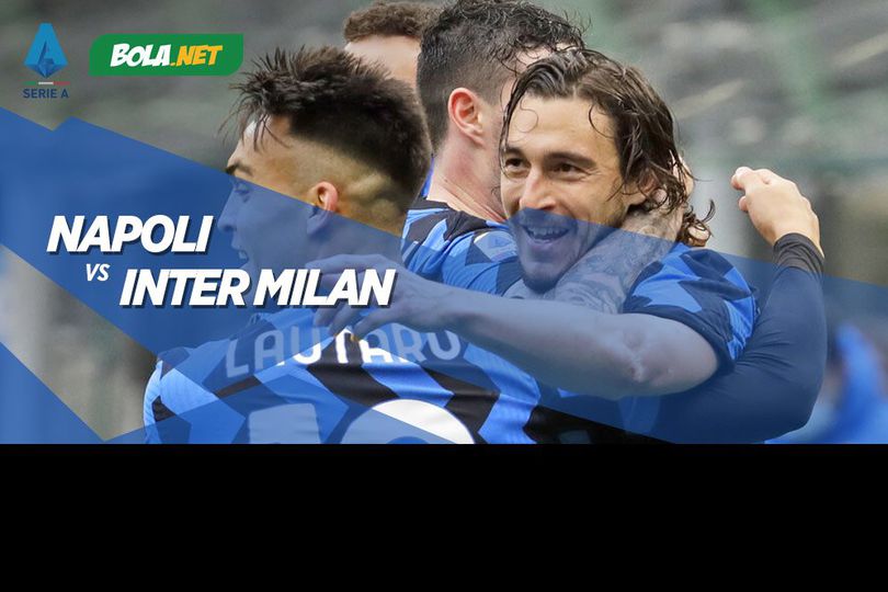 Data dan Fakta Serie A: Napoli vs Inter Milan