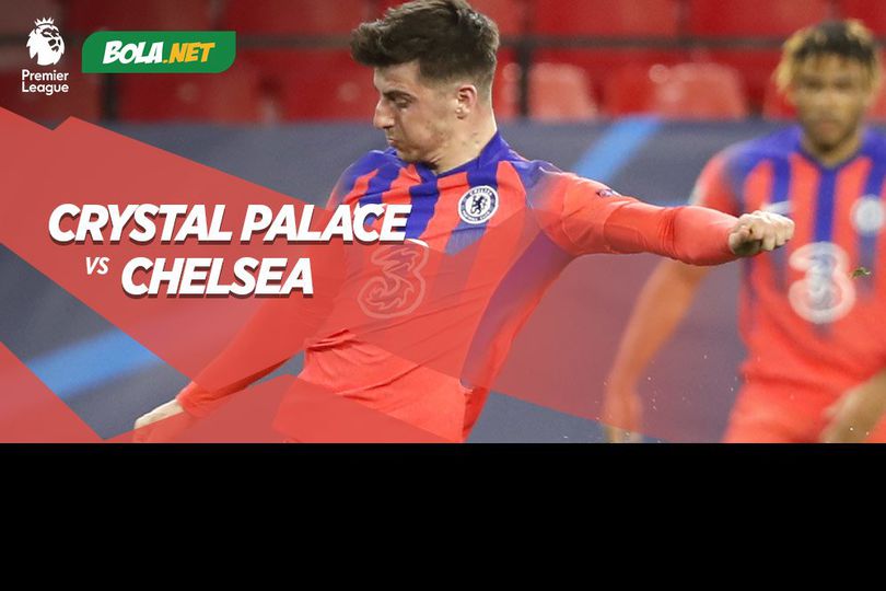 Jadwal dan Live Streaming Crystal Palace vs Chelsea di Mola TV, 10 April 2021