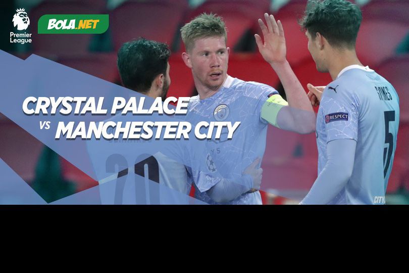 Data dan Fakta Premier League: Crystal Palace vs Manchester City