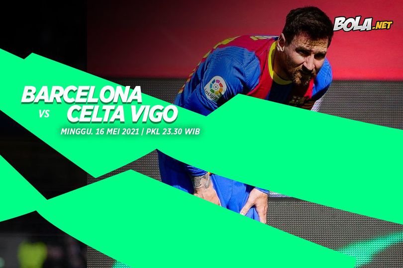 Prediksi Barcelona vs Celta Vigo 16 Mei 2021