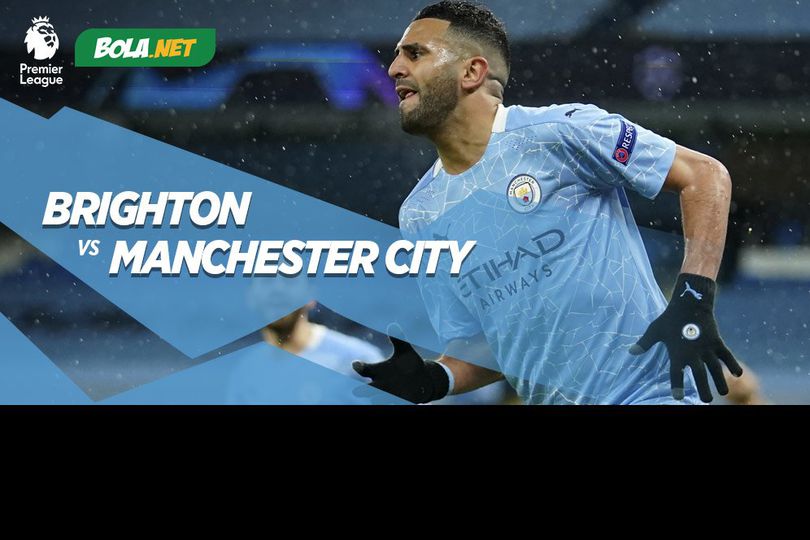 Link Live Streaming Brighton vs Manchester City di Mola TV, 19 Mei 2021