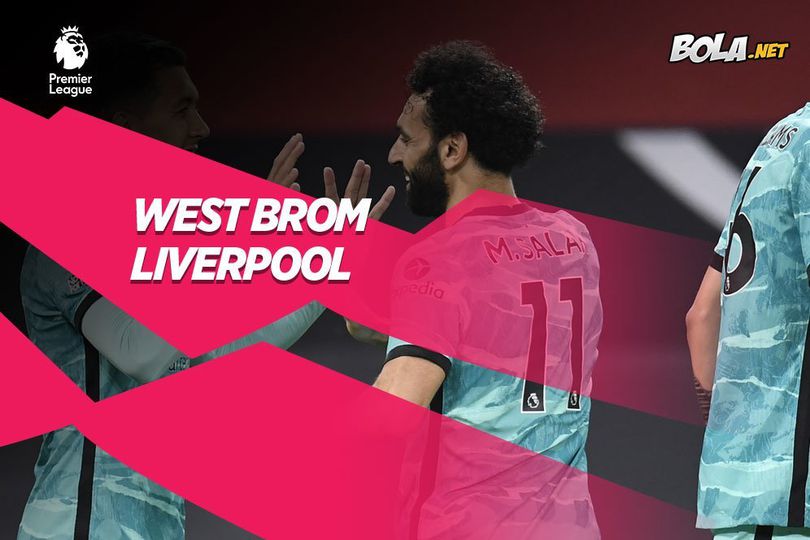 Jadwal dan Live Streaming West Brom vs Liverpool di Mola TV, 16 Mei 2021