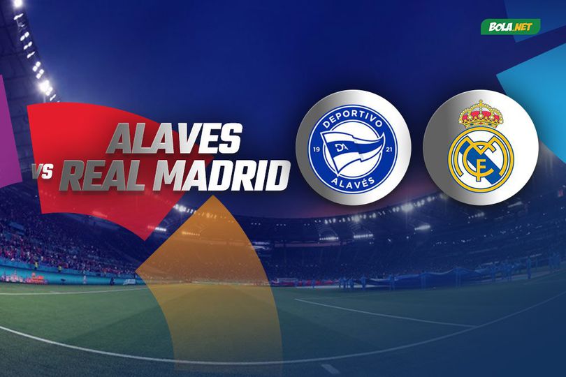 Jadwal Pertandingan Deportivo Alaves vs Real Madrid 15 Agustus 2021