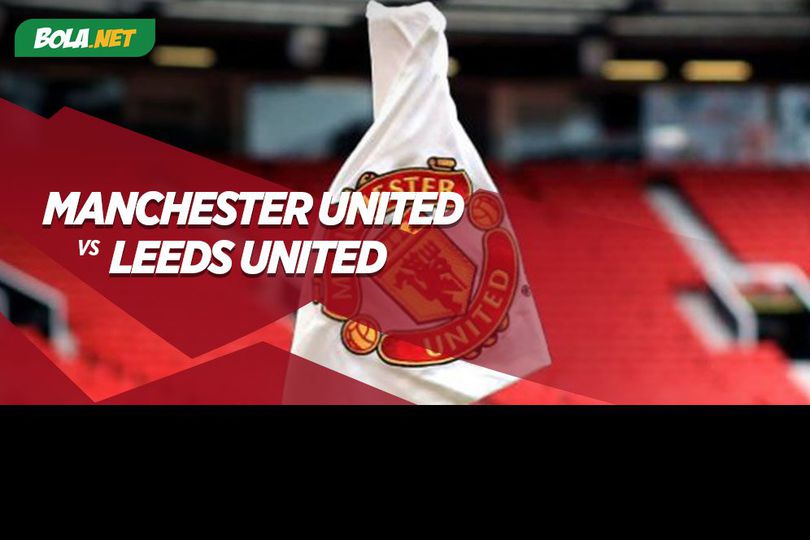 Jadwal Pertandingan Manchester United vs Leeds United di Mola TV, 14 Agustus 2021