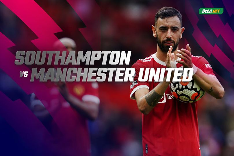 Jadwal dan Live Streaming Southampton vs Manchester United di Mola TV, 22 Agustus 2021