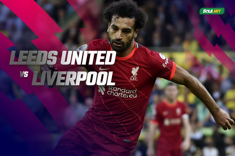 Prediksi Leeds United vs Liverpool 12 September 2021