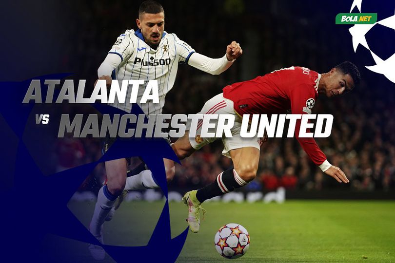 Data dan Fakta Liga Champions: Atalanta vs Manchester United