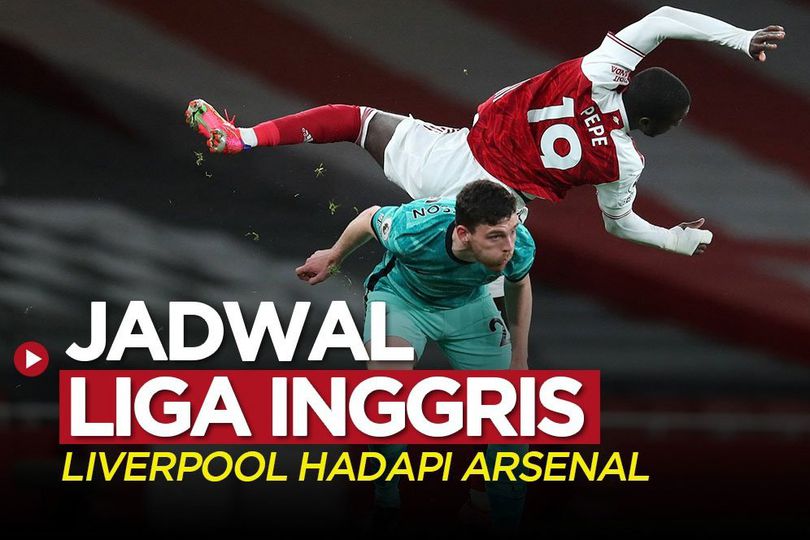 Jadwal Premier League Pekan Ini, Ada Big Match Liverpool vs Arsenal Jadwal Premier League Pekan Ini, Ada Big Match Liverpool vs Arsenal
