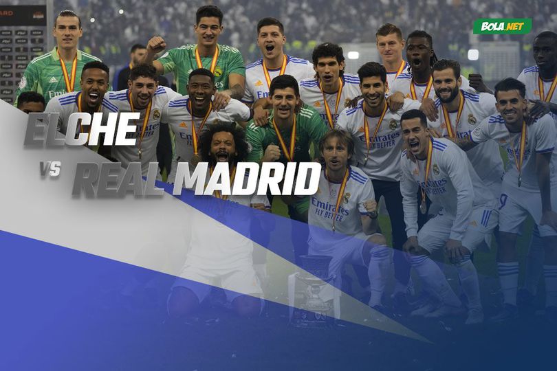 Prediksi Elche vs Real Madrid 21 Januari 2022