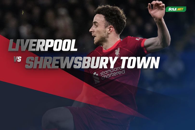 Prediksi Liverpool vs Shrewsbury Town 9 Januari 2022