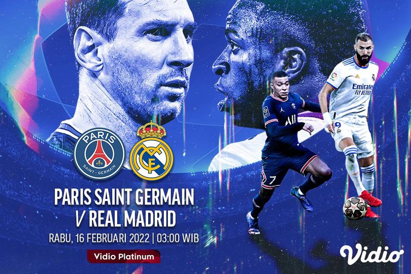 Jadwal Live Streaming Liga Champions : PSG Vs Real Madrid di Vidio Malam Ini