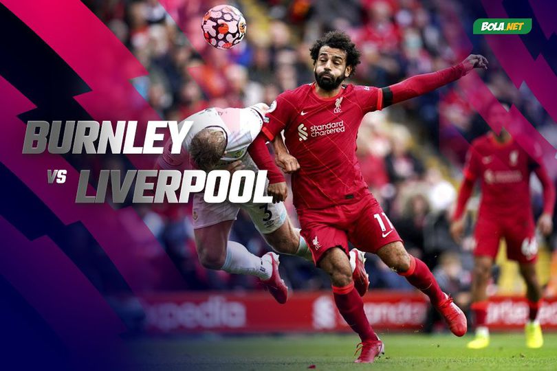 Prediksi Burnley vs Liverpool 13 Februari 2022